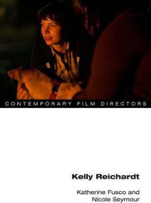 Kelly Reichardt(English, Hardcover, Fusco Katherine)