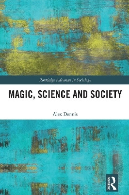 Magic, Science and Society(English, Paperback, Dennis Alex)