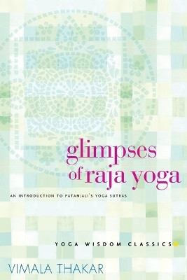 Glimpses of Raja Yoga(English, Paperback, Thakar Vimala)