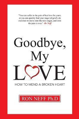 Goodbye, My Love(English, Paperback, Neff Ron)