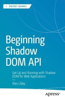 Beginning Shadow DOM API(English, Paperback, Libby Alex)