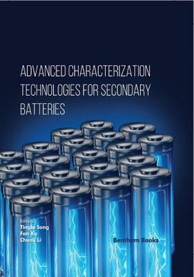 Advanced Characterization Technologies for Secondary Batteries(Hardcover, Tinglu Song,Fan Xu,Chunli Li)