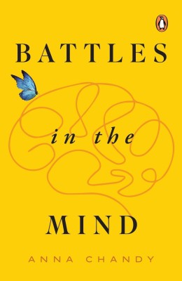 Battles in the Mind  - Conquering and Winning over Emotional Pain(English, Paperback, Chandy Dr Anna)