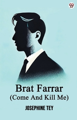 Brat Farrar (Come And Kill Me) (Edition1)(English, Paperback, Tey Josephine)