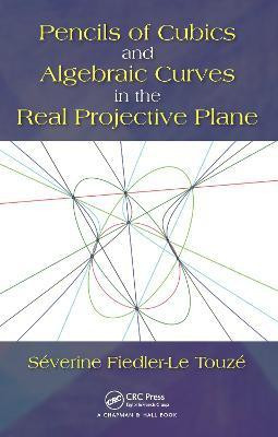 Pencils of Cubics and Algebraic Curves in the Real Projective Plane(English, Electronic book text, Fiedler - Le Touze Severine)