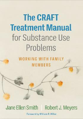 The CRAFT Treatment Manual for Substance Use Problems(English, Paperback, Smith Jane Ellen)