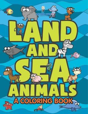 Land and Sea Animals (A Coloring Book)(English, Paperback, Jupiter Kids)