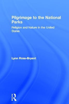 Pilgrimage to the National Parks(English, Electronic book text, Ross-Bryant Lynn)