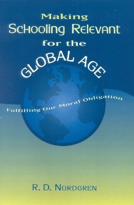 Making Schooling Relevant for the Global Age(English, Paperback, Nordgren R. D.)