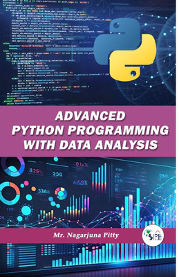 ADVANCED PYTHON PROGRAMMING WITH DATA ANALYSIS(Paperback, Mr. NAGARJUNA PITTY)
