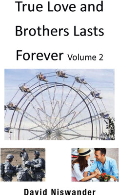 True Love and Brothers Lasts Forever Volume 2(Paperback, David Niswander)