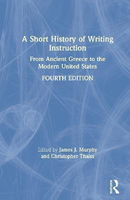 A Short History of Writing Instruction(English, Hardcover, unknown)