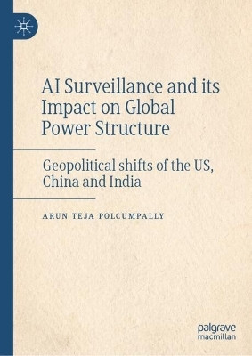 AI Surveillance and its Impact on Global Power Structure(English, Hardcover, Polcumpally Arun Teja)