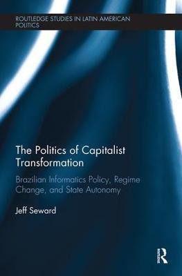 The Politics of Capitalist Transformation(English, Paperback, Seward Jeff)