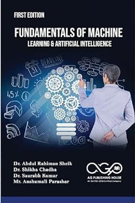 Fundamentals Of Machine Learning & Artificial Intelligence(Paperback, Dr. Abdul Rahiman Sheik, Dr. Shikha Chadha, Dr. Saurabh Kumar, Mr. Anshumali Parashar)