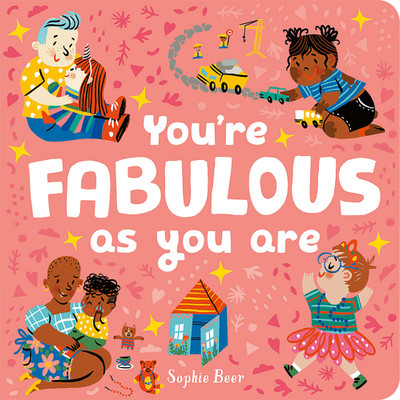 You're Fabulous As You Are(English, Board book, Beer Sophie)