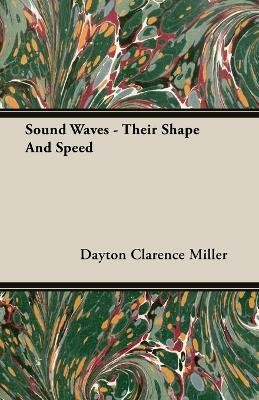 Sound Waves - Their Shape And Speed(English, Paperback, Miller Dayton Clarence)