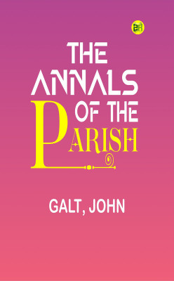 The Annals of the Parish(Paperback, Galt, John)
