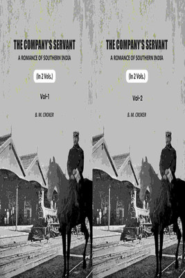 The Company's Servant: A Romance Of Southern India 2 Vols. Set [Hardcover](Hardcover, B. M. Croker)