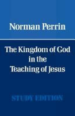 The Kingdom of God in the Teaching of Jesus(English, Paperback, Perrin Norman)
