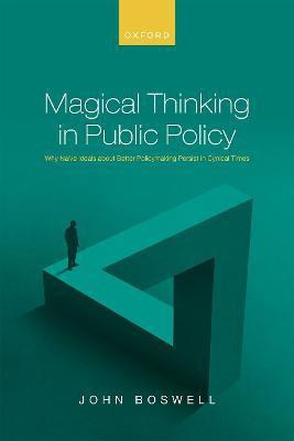 Magical Thinking in Public Policy(English, Hardcover, Boswell John)