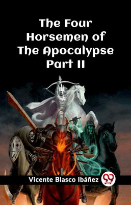 The Four Horsemen of the Apocalypse Part. II (Edition2023)(English, Paperback, Ibanez Vicente Blasco)