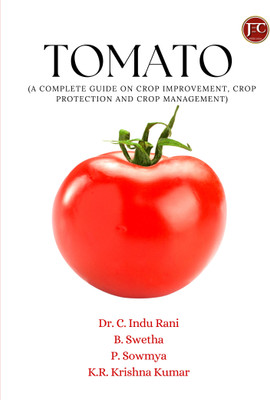 TOMATO (A complete guide on crop improvement, crop protection and crop management)(Paperback, Dr. C. Indu Rani, B. Swetha, P. Sowmya, K.R. Krishna Kumar)
