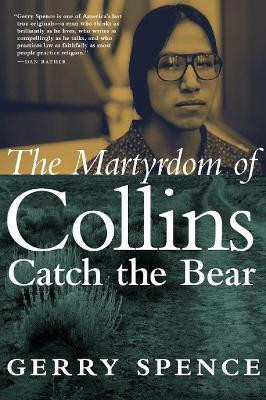 The Martyrdom of Collins Catch the Bear(English, Paperback, Spence Gerry)