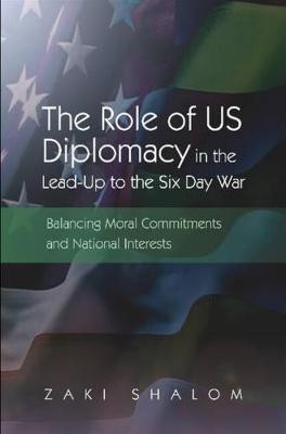 The Role of US Diplomacy in the Lead-Up to the Six Day War(English, Hardcover, Shalom Zaki Professor)
