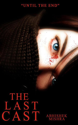 The Last Cast(Paperback, Abhishek Mishra)