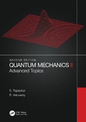 Quantum Mechanics II(English, Paperback, Rajasekar S.)