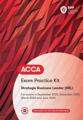 ACCA Strategic Business Leader (SBL): Exam Practice Kit(Paperback, BPP Learning Media)