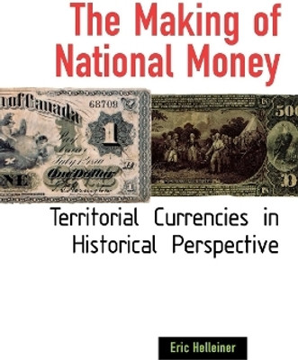The Making of National Money(English, Electronic book text, Helleiner Eric)