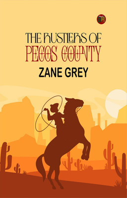 The Rustlers of Pecos County(Paperback, Zane Grey)