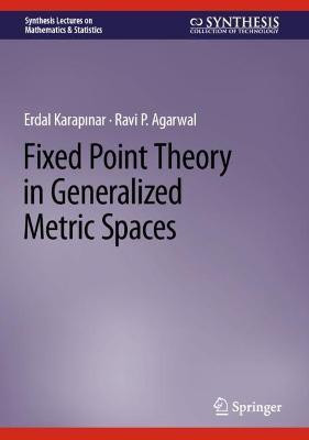 Fixed Point Theory in Generalized Metric Spaces(English, Hardcover, Karapinar Erdal)