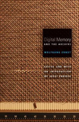 Digital Memory and the Archive(English, Hardcover, Ernst Wolfgang)