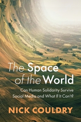 The Space of the World(English, Hardcover, Couldry Nick)