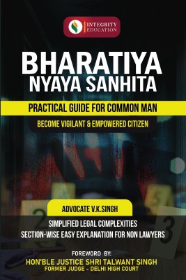 Bharatiya Nyaya Sanhita – Practical Guide for Common Man(Paperback, Vishal K. Singh)