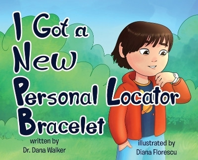 I Got a New Personal Locator Bracelet(English, Hardcover, Walker Dana Dr)