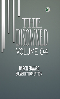 The Disowned Volume 04(Paperback, Baron Edward Bulwer Lytton Lytton)