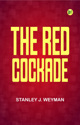 The red cockade(Paperback, Stanley J. Weyman)