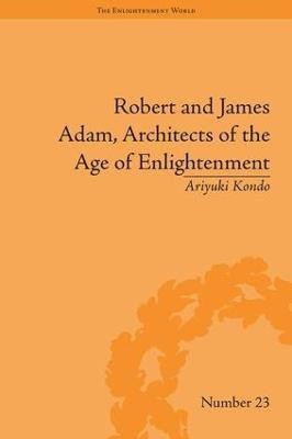 Robert and James Adam, Architects of the Age of Enlightenment(English, Hardcover, Kondo Ariyuki)