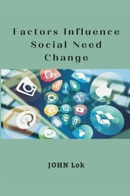 Factors Influence Social Need Change(English, Hardcover, Lok John)