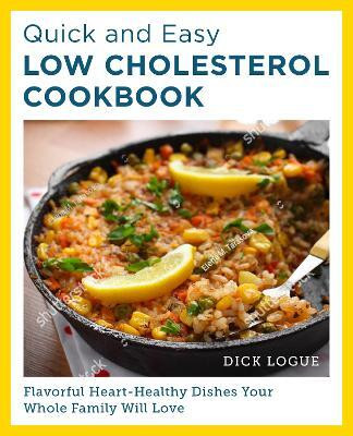 Quick and Easy Low Cholesterol Cookbook(English, Paperback, Logue Dick)