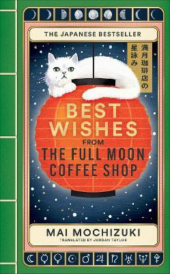 Best Wishes from the Full Moon Coffee Shop(English, Paperback, Mochizuki Mai)