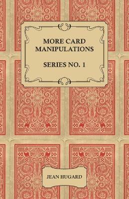 More Card Manipulations - Series No. 1(English, Paperback, Hugard Jean)