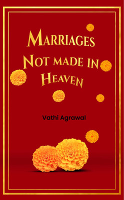 Marriages Not Made in Heaven(Paperback, Vathi Agrawal)