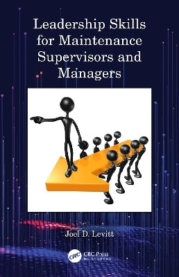 Leadership Skills for Maintenance Supervisors and Managers(English, Paperback, Levitt Joel D.)