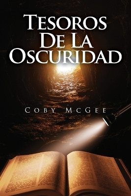 Tesoros De La Oscuridad(Spanish, Paperback, McGee Coby)