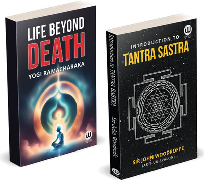 Life Beyond Death | Introductira To Tantra Sastra | Yogi Ramacharaka | William Walker Atkinson Book | Arthur Avalon | Sir John Woodroffe | Advaita Vedanta Philosophy | Spiritual Paperback Books in English Combo Gift Pack Set | Indian Hinduism Spirituality | Sanatan Dharm Hindu Dharma religion The Or